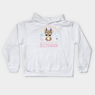 Cutest babies are born in October for October birhday girl womens cute deer Kids Hoodie